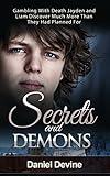 Secrets and Demons: Romance Young Adult, Gambling With Death Liam and Jayden Discover Much More Than They Had Gambled For