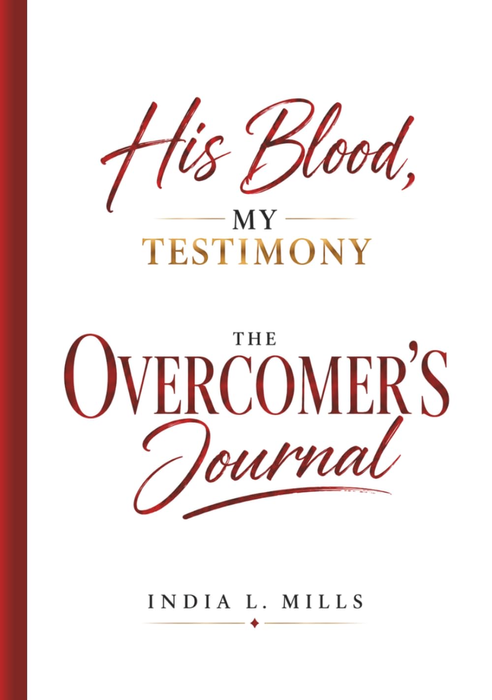 His Blood, My Testimony: The Overcomer’s Journal