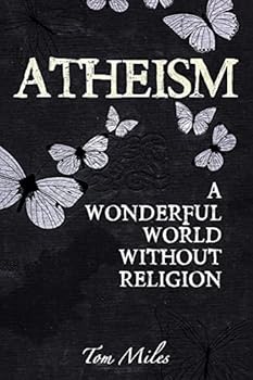 Atheism: A Wonderful World Without Religion