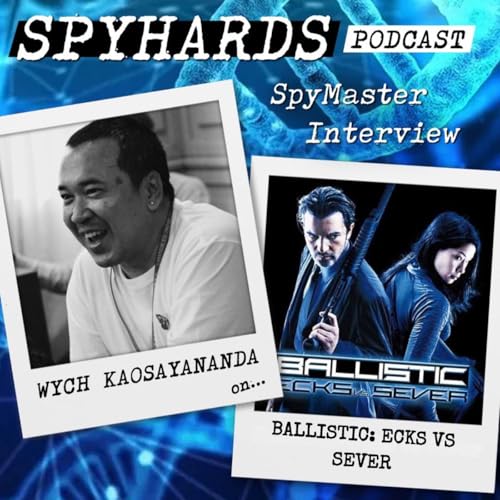 Wych Kaosayananda on Ballistic: Ecks vs Sever - SpyMaster Interview #119