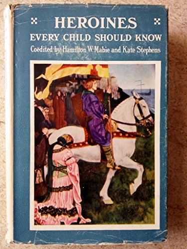 Heroines That Every Child Should Know B00L5MTPA8 Book Cover