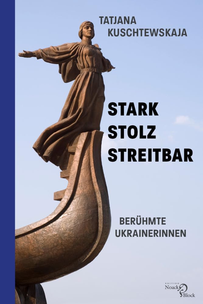 Stark – stolz – streitbar: Berühmte Ukrainerinnen