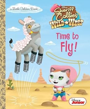 Hardcover Time to Fly! (Disney Junior: Sheriff Callie's Wild West) Book