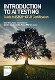 Introduction to AI Testing: Guide to ISTQB(R) CT-AI Certification