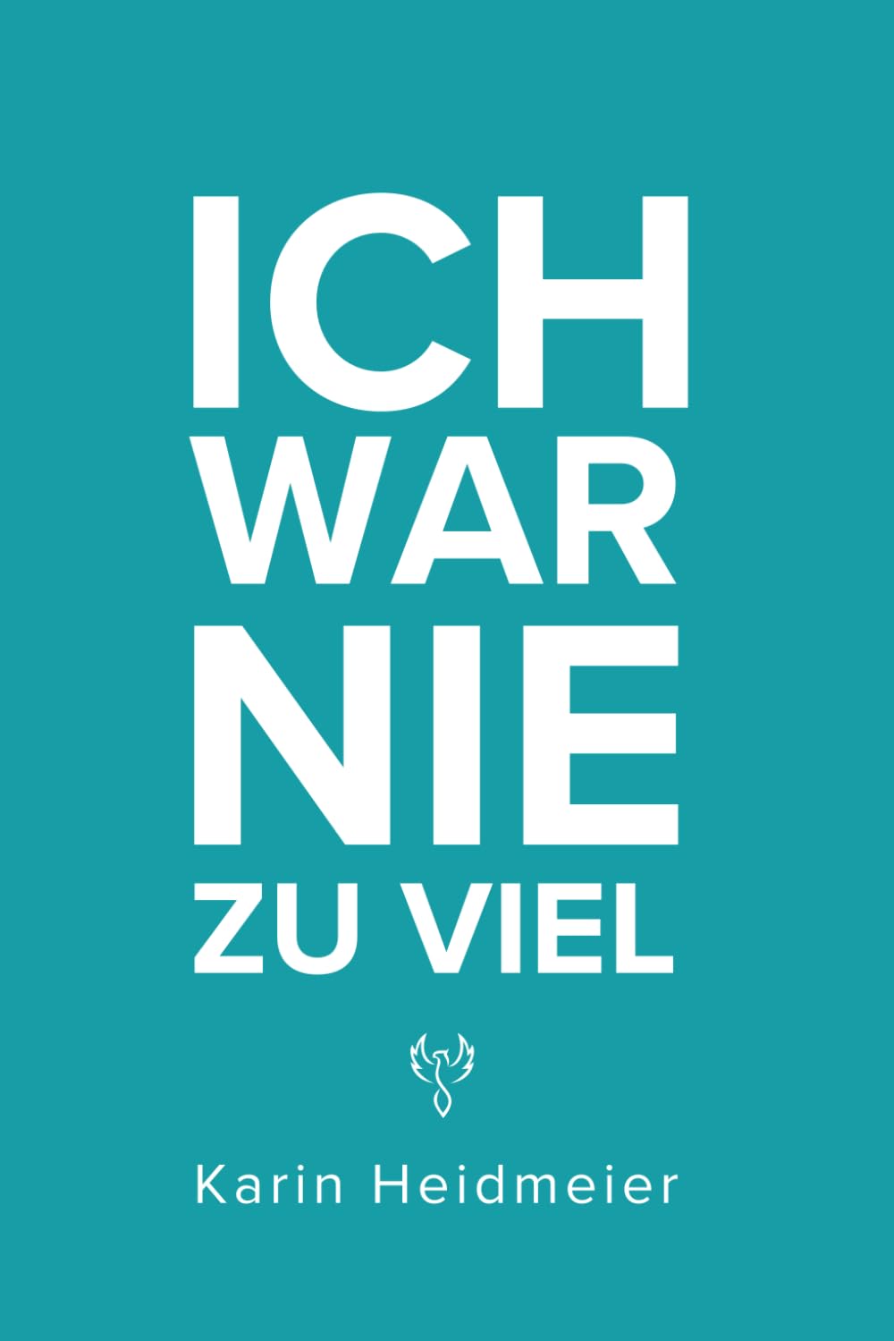 Ich war nie zu viel