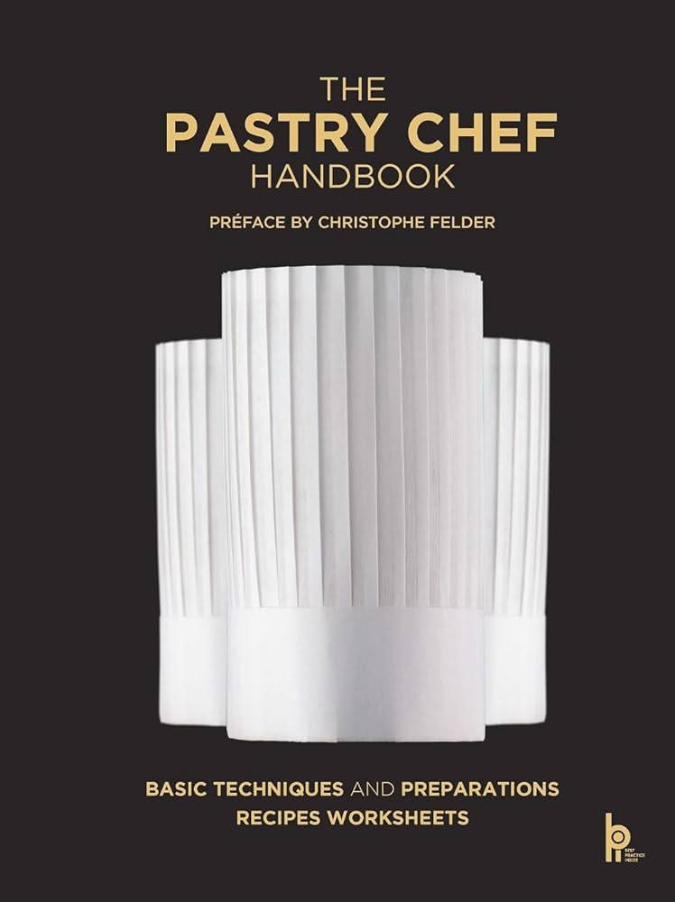 tradition et innovation Pâtissier  Vol.1 The Pastry Chef Handbook (Revised Edition): La Patisserie de