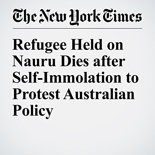 Refugee Held on Nauru Dies after Self-Immolation to Protest Australian Policy cover art