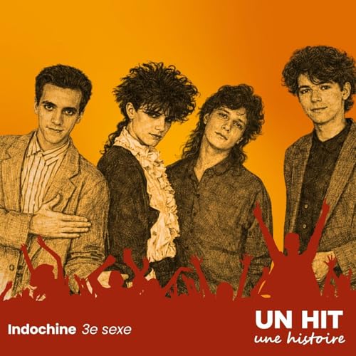 Tout savoir sur "3e Sexe", le hit embl&eacute;matique d'Indochine
