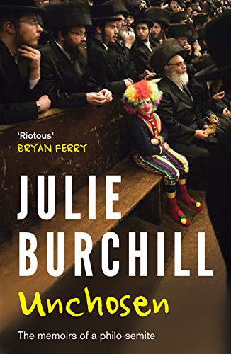 Unchosen: The Memoirs of a Philo-Semite (English Edition) Unchosen: The Memoirs of a Philo-Semite (English Edition)