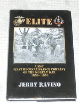 Hardcover Elite : USMC First Reconnaissance Company Of The Korean War 1950-1953 Book