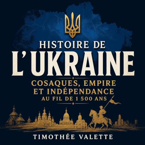 Couverture de Histoire de l&rsquo;Ukraine : Cosaques, empire et ind&eacute;pendance au fil de 1 500 ans