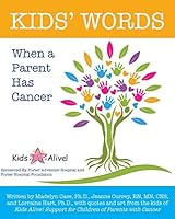 Kids' Words When a Parent Has Cancer 1502506947 Book Cover