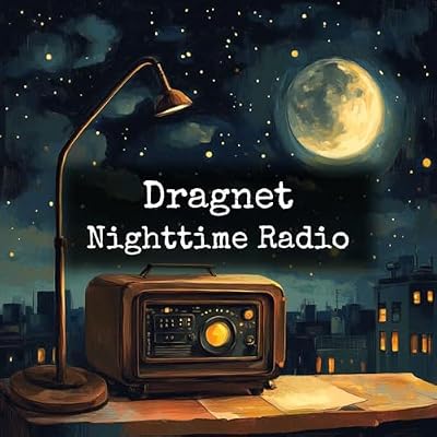 Dragnet - Nighttime Radio