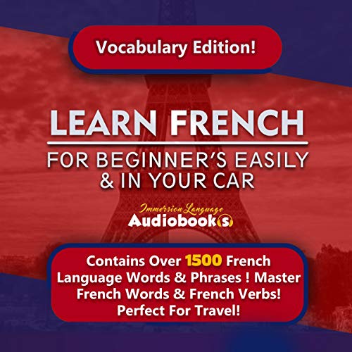 Learn French for Beginners Easily &amp;amp; in Your Car! Vocabulary Edition! | Immersion Language Audiobooks episode artwork