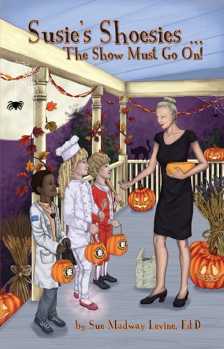 Susie's Shoesies...The Show Must Go On! (The Susie's Shoesies Series Book 4)