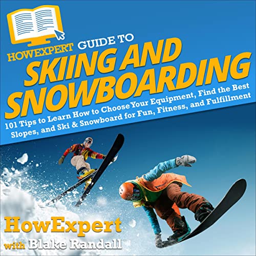 HowExpert Guide to Skiing and Snowboarding by HowExpert, Blake Randall episode artwork