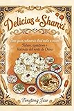 Delicias de Shanxi: Una guía culinaria ilustrada a mano: Fideos, aperitivos e historias del norte de China