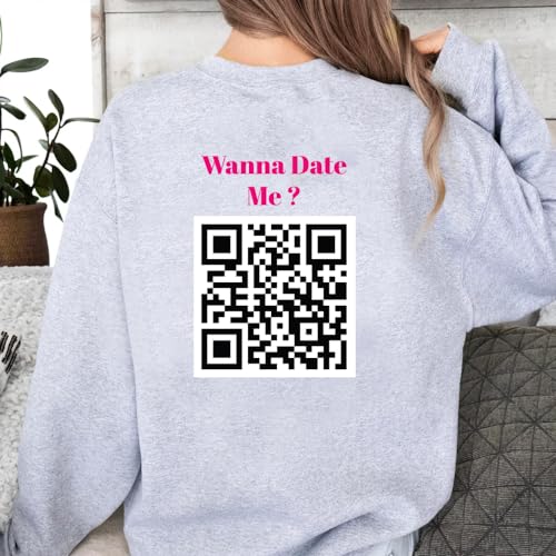 Wanna Date Me Personalized QR code Sweatshirt4