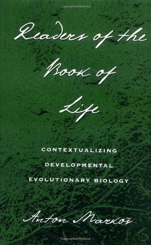 Readers of the Book of Life: Contextualizing Developmental Evolutionary Biology