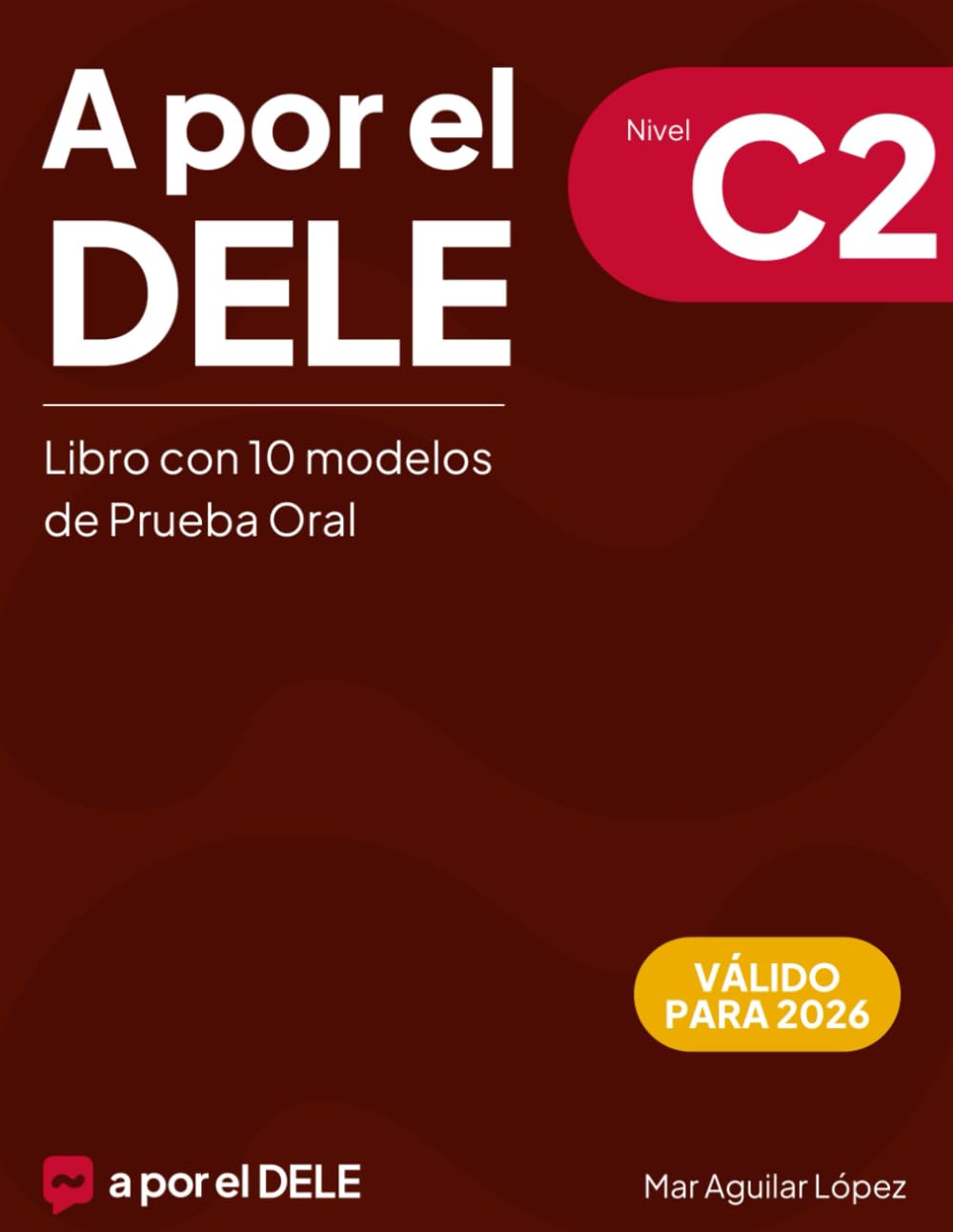 A por el DELE C2: Libro con 10 modelos de Prueba Oral (Examen de español DELE)