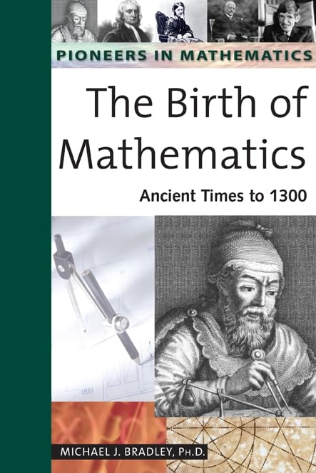Buy The Birth of Mathematics: Ancient Times to 1300 (Pioneers in Mathematics) โ BookShops.in