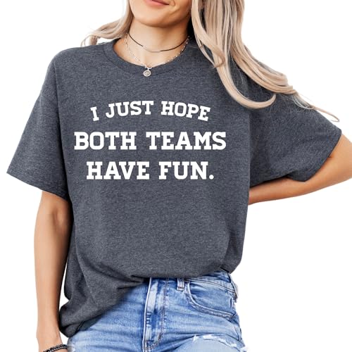 I Hope Both Teams Have Fun T-Shirt – Unisex Sports Tee for Game Day, Football, Baseball – Funny Team Shirt