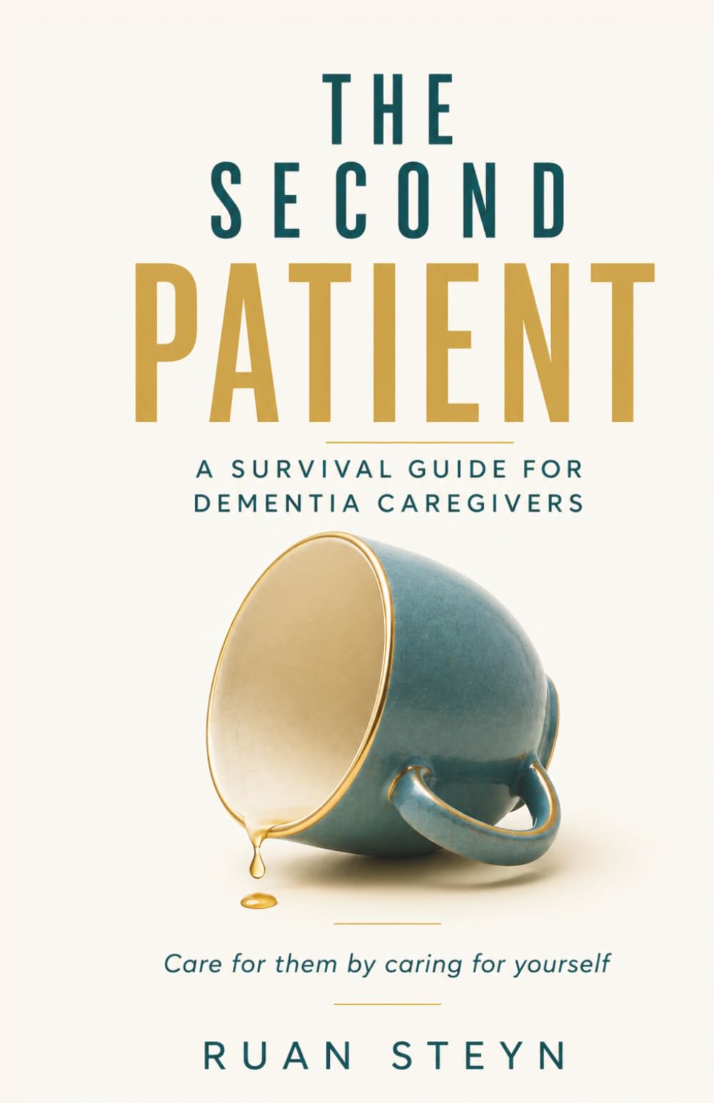 The Second Patient: A Survival Guide for Dementia Caregivers
