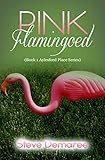 Pink Flamingoed (Book 1 Aylesford Place Humorous Christian Romance Series)