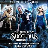 The (un)Lucky Succubus Omnibus, Books 1-3: The (un)Lucky Succubus Omnibus, Book 1