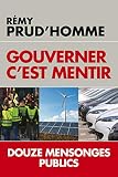 Gouverner c'est mentir : Douze mensonges publics