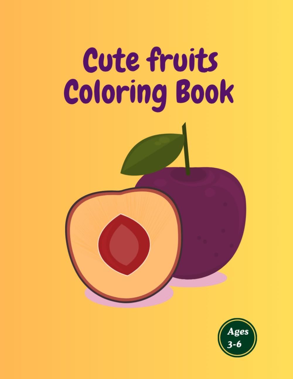 Cute Fruits Coloring Book for Kids: Big Simple Coloring Pages for Toddlers and Preschool Kids Ages 3–6
