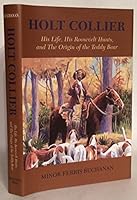 Holt Collier: His Life, His Roosevelt Hunts, and the Origin of the Teddy Bear 1893062376 Book Cover