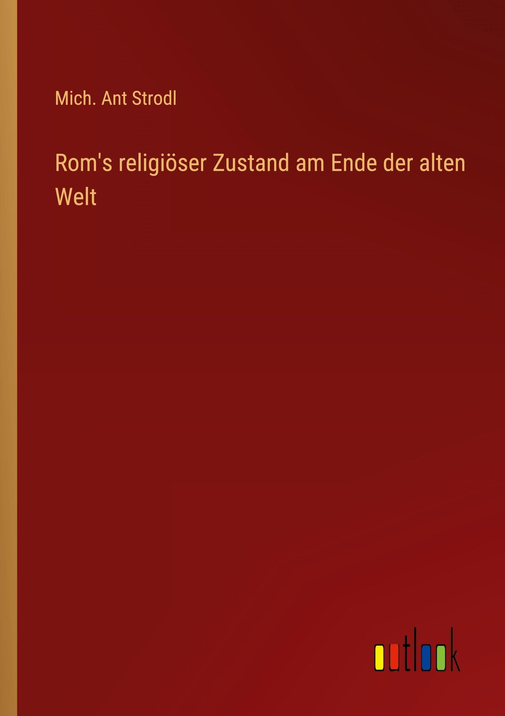 Rom's religiöser Zustand am Ende der alten Welt