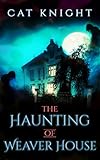 The Haunting of Weaver House
