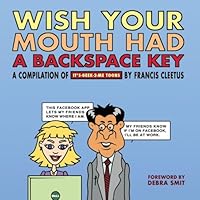 Wish Your Mouth Had A Backspace Key 1449587127 Book Cover