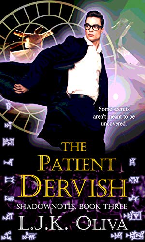 The Patient Dervish (Shadownotes Book 3) by [L.J.K. Oliva]