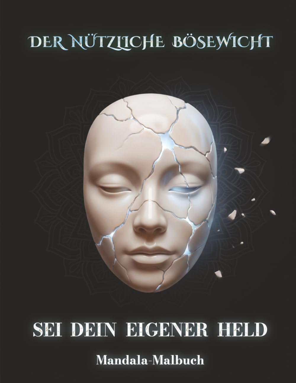 Malbuch Erwachsene: 40 Schattenarbeit Mandala Ausmalseiten - Der Nutzliche Bosewicht Archetypen: Therapeutisches Ausmalbuch mit Ritualen und ... Stressabbau Achtsamkeit | Einseitig 21,6x28cm