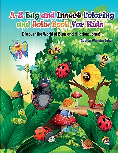 A-Z Bug and Insect Coloring and Joke Book for Kids: Discover the World of Bugs and Hilarious Jokes