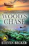 Wood's Chase: Action and Adventure in the Florida Keys (Mac Travis Adventure Thrillers Book 14)