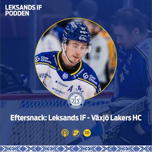 Eftersnack: Leksands IF - V&auml;xj&ouml; Lakers HC