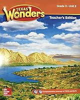 Texas Wonders, Teacher's Edition Grade 3 Unit 3 - Comprehensive Coverage of TEKS and ELPS 0079018858 Book Cover