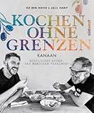 KANAAN – Kochen ohne Grenzen -: Köstliches Essen, das Menschen verbindet - Das neue Levante-Kochbuch der interkulturell engagierten Autoren