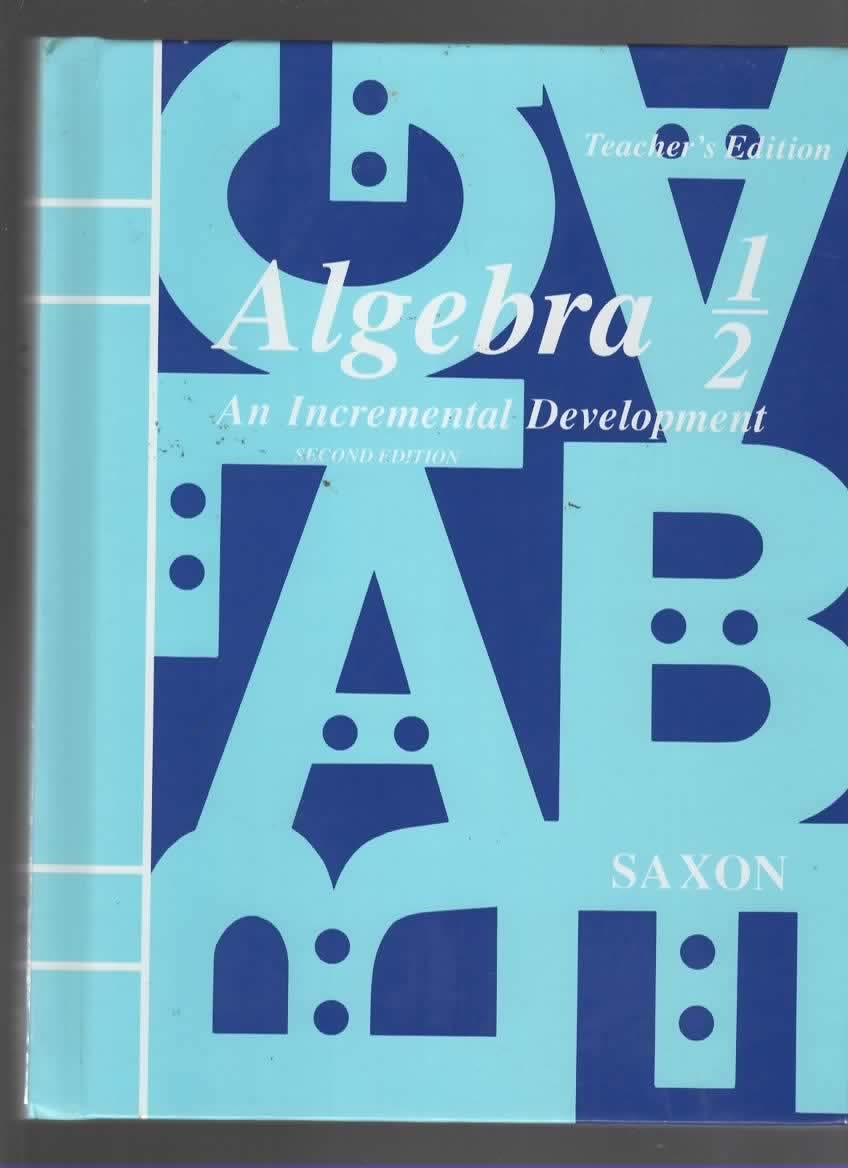 Algebra 1/2: An Incremental Development Teachers Edition