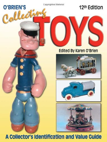 O'Brien's Collecting Toys: A Collector's Identification and Value Guide, 12th Edition      Paperback – January 1, 2008