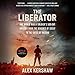 The Liberator: One World War II Soldier's 500-Day Odyssey from the Beaches of Sicily to the Gates of Dachau