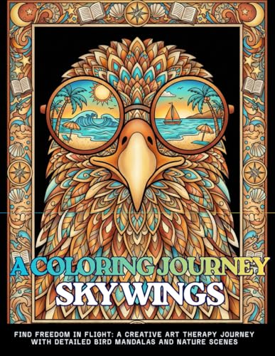 A COLORING JOURNEY SKY WINGS Find Freedom in Flight: A Creative Art Therapy Journey with Detailed Bird Mandalas and Nature Scenes: An Adult Coloring ... Parrots for Stress Relief and Relaxation image 2