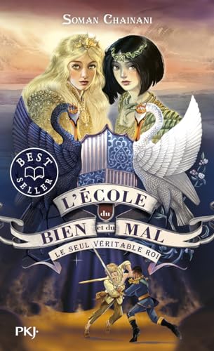 L'école du bien et du mal - tome 06 : Le seul véritable roi