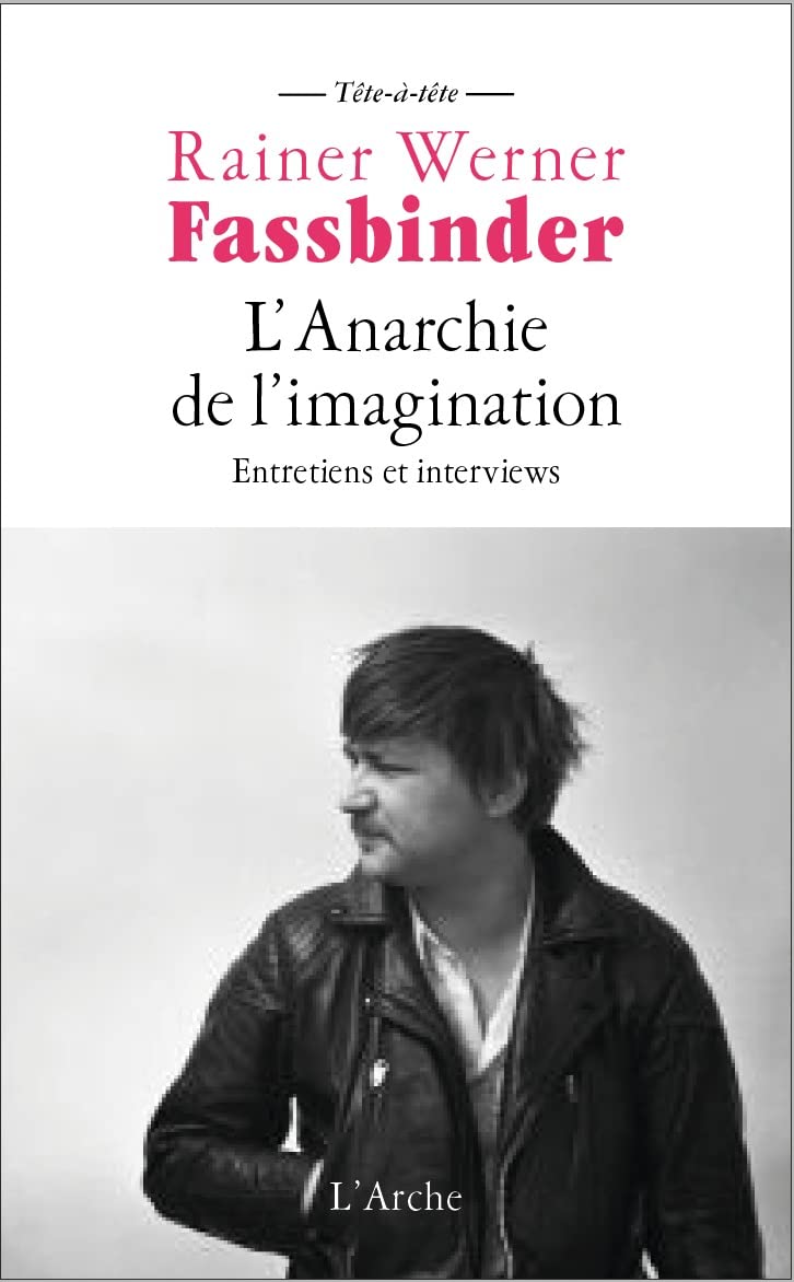 L'Anarchie de l'imagination: Entretiens et interviews