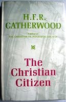 The Christian Citizen 0340129824 Book Cover
