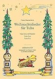  Weihnachtslieder für Tuba: inklusive CD eingespielt von Rupert Gratz und Christina Scheicher